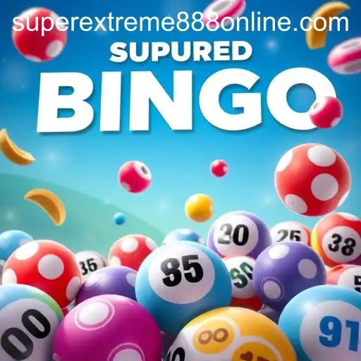 Online Bingo: Discover the World of SuperExtreme888
