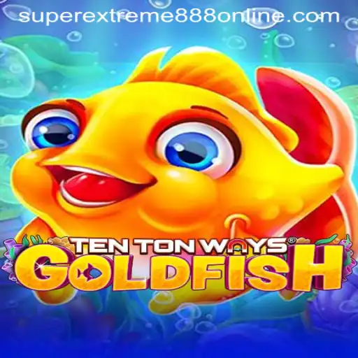 Dive into the Exciting World of TenTonWaysGoldfish with SuperExtreme888